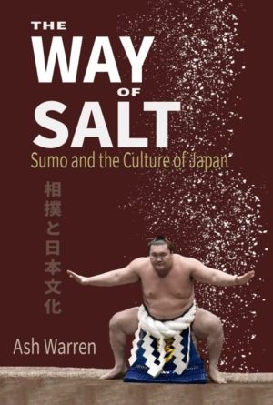 Way of Salt - Sumo and the Culture of Japan