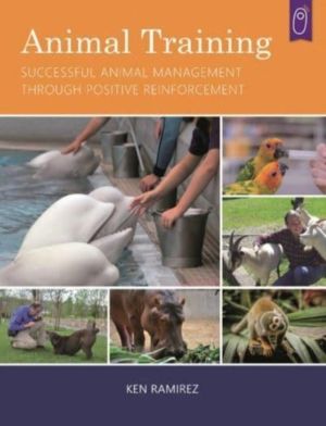 Animal Training - Successful Animal Management Through Positive Reinforceme