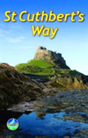 St Cuthbert's Way - From Melrose to Lindisfarne