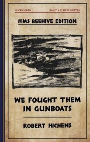 We Fought  Them in Gunboats - HMS Beehive edition