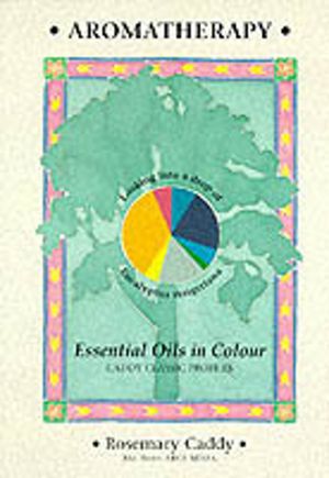 Aromatherapy - Essential Oils in Colour
