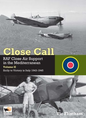 Close Call: RAF Close Air Support in the Mediterranean Volume II Sicily to