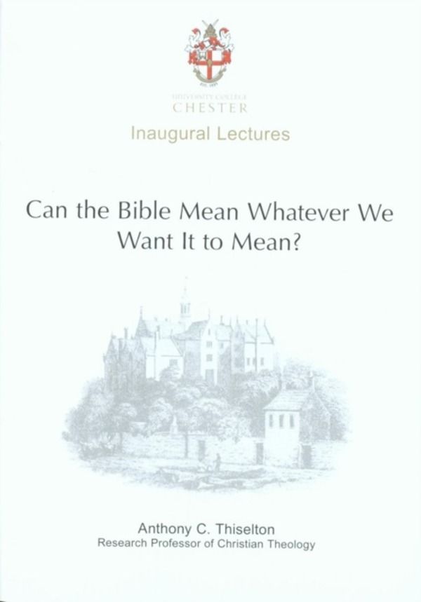 Can the Bible Mean Whatever We Want it to Mean?