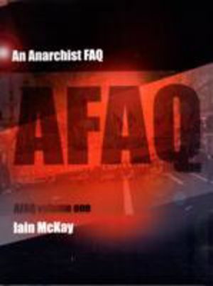 Anarchist FAQ - Volume One
