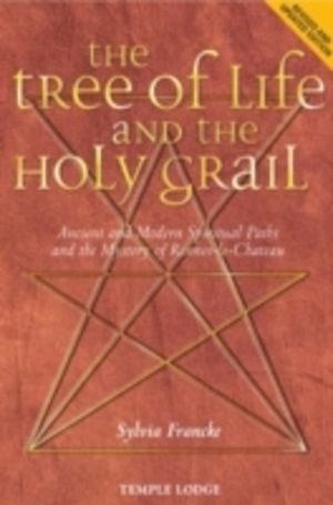 Tree of Life and the Holy Grail - Ancient and Modern Spiritual Paths and th