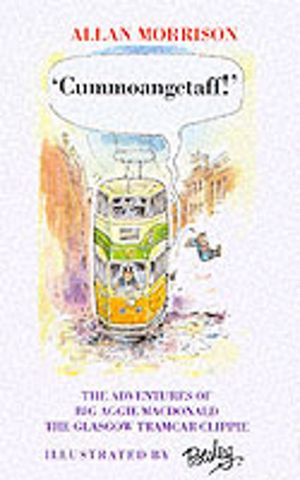 Cummoangetaff! - The Adventures of Big Aggie MacDonald, the Glasgow Tramcar
