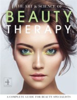 Art and Science of Beauty Therapy - A Complete Guide for Beauty Specialists