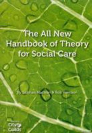 All New Handbook of Theory for Social Care