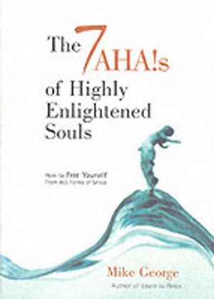 7 Aha`s of Highly Enlightened Souls
