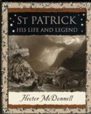 St Patrick - His Life and Legend