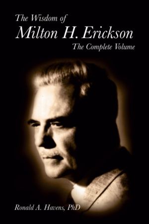 Wisdom of Milton H Erickson - Complete Volume