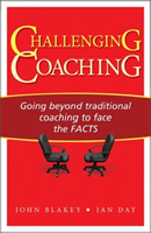 Challenging Coaching - Going Beyond Traditional Coaching to Face the FACTS