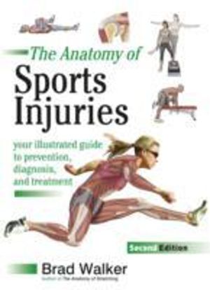 Anatomy of Sports Injuries - Your Illustrated Guide to Prevention, Diagnosi