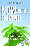 Now We'Re Coping : Grasping the Nettles of Life