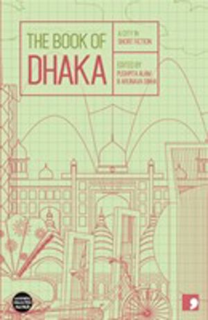 Book of Dhaka - A City in Short Fiction
