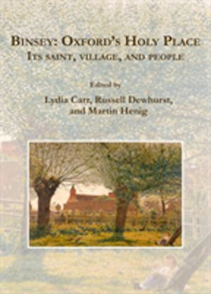 Binsey: OxfordÔÇÖs Holy Place - Its saint, village, and people