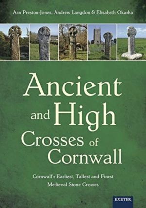 Ancient and High Crosses of Cornwall - Cornwall's Earliest, Tallest and Fin