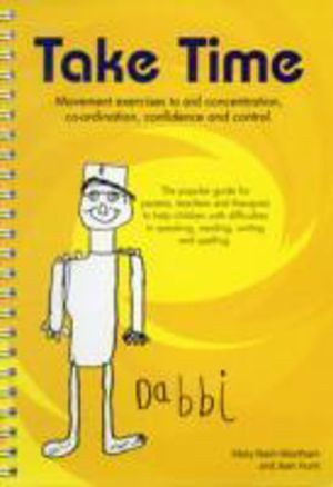 Take Time: Movement Exercises for Parents, Teachers and Therapists of Child