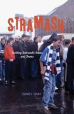 Stramash - Tackling Scotland's Towns and Teams