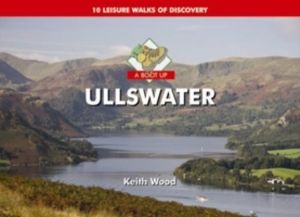 Boot Up Ullswater - 10 Leisure Walks of Discovery