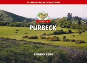 Boot Up Purbeck - 10 Leisure Walks of Discovery