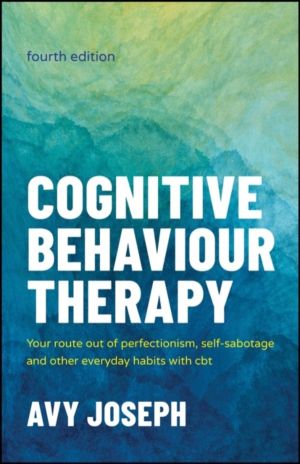Cognitive Behaviour Therapy - Your Route out of Perfectionism, Self-Sabotag