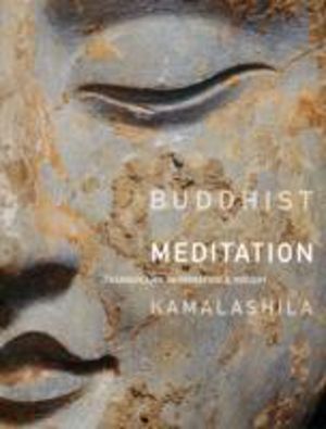 Buddhist Meditation - Tranquility, Imagination and Insight