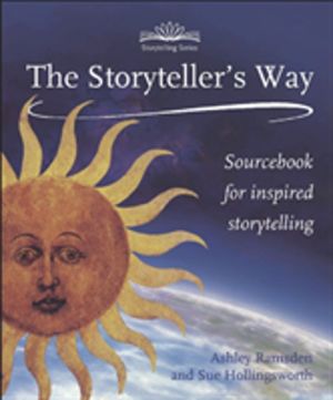 Storytellers Way - A Sourcebook for Inspired Storytelling