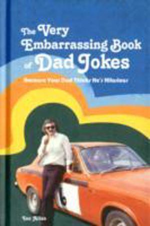 VERY Embarrassing Book of Dad Jokes - Because your dad thinks he's hilariou