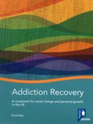Addiction Recovery: A Handbook - A Movement for Social Change and Personal