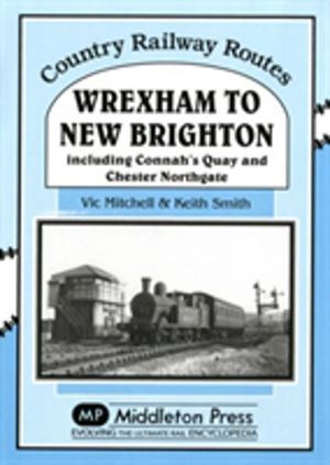 Wrexham to New Brighton - Including Connah's Quay and Chester Northgate