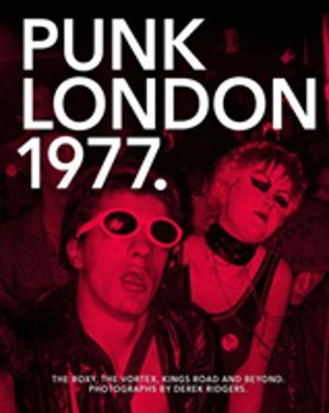 1977 Punk London - The Roxy, The Vortex, Kings Road and Beyond