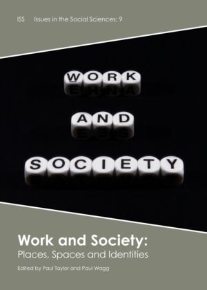 Work and Society - Places, Spaces and Identities