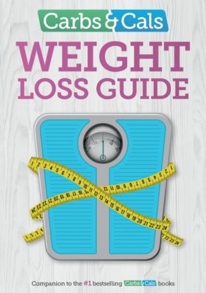 Carbs & Cals Weight Loss Guide - Practical tips and inspiration to help you