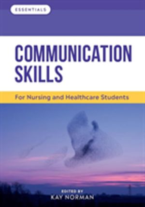 Communication Skills - For Nursing and Healthcare Students