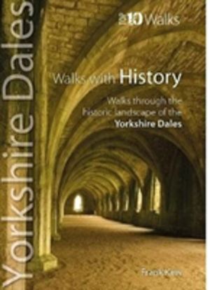 Walks with History - Yorkshire Dales (Top 10) - Walks through the historic