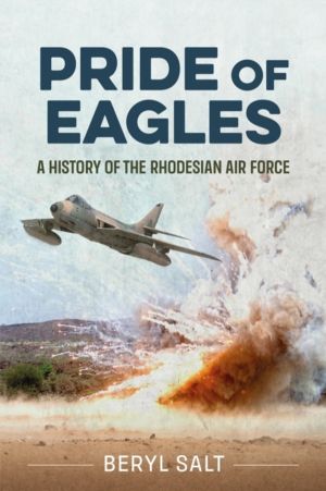 A Pride of Eagles - A History of the Rhodesian Air Force