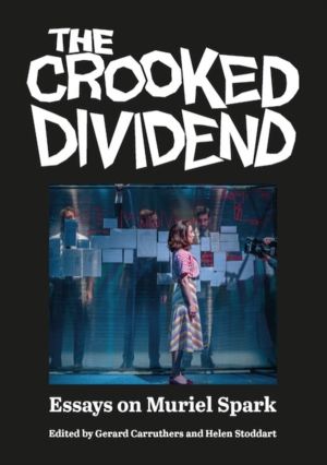 Crooked Dividend - Essays on Muriel Spark