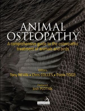 Animal Osteopathy - A Comprehensive Guide to the Osteopathic Treatment of A