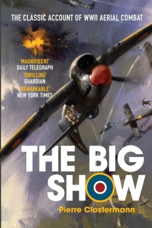 Big Show - The Classic Account of WWII Aerial Combat