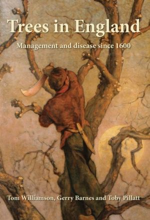 Trees in England - Management and disease since 1600