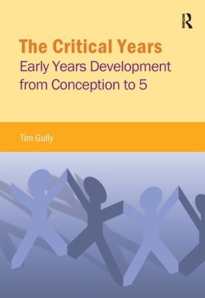 Critical Years - Early Years Development from Conception to 5