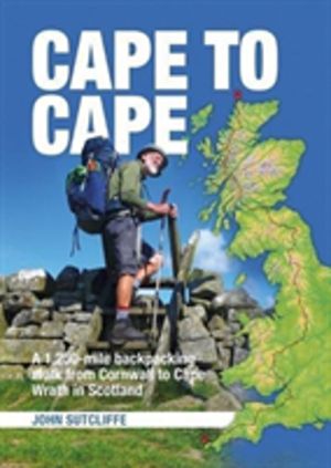 Cape to Cape - A 1,250-mile backpacking walk from Cornwall to Cape Wrath in