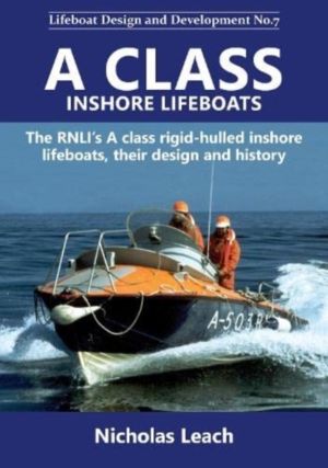 CLASS INSHORE LIFEBOATS - The RNLIÔÇÖs A class rigid-hulled inshore lifeboa
