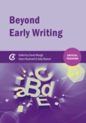 Beyond Early Writing - Teaching Writing in Primary Schools