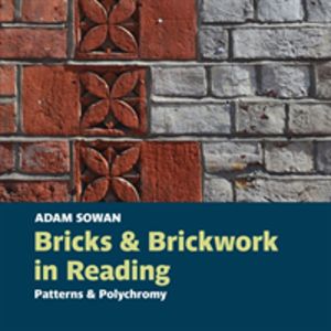 Bricks and Brickwork in Reading - Patterns and Polychromy