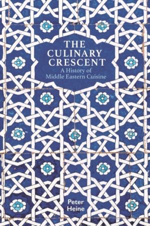 Culinary Crescent - A History of Middle Eastern Cuisine