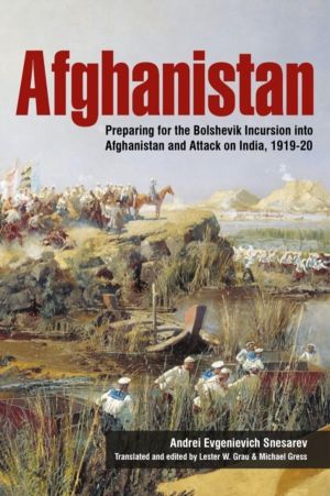 Afghanistan - Preparing for the Bolshevik Incursion into Afghanistan and At