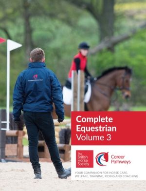 BHS Complete Equestrian: Volume 3 - Your Companion for Horse Care, Welfare,