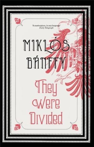 They Were Divided - The Transylvanian Trilogy, Volume III